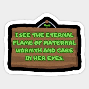 I see the eternal flame of maternal warmth and care in her eyes. Sticker